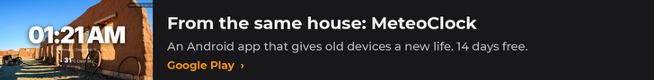 From the same house: MeteoClock, an Android app that gives old devices a new life. 14 days free.
